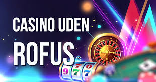 Casino uden ROFUS Free Spins - Spil Uden Begrænsninger Casino uden ROFUS Free Spins - Spil Uden Begrænsninger